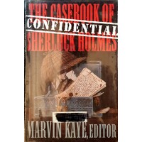 The Confidential Casebook Of Sherlock Holmes