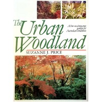The Urban Woodland. A Low-Maintenance Garden For Australian Conditions