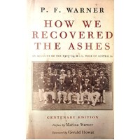 How We Recovered the Ashes. MCC Australia Tour 1903 - 1904