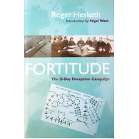 Fortitude. The D-day Deception Campaign