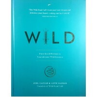 Wild. Plant-Based Recipes To Nourish Your Wild Essence