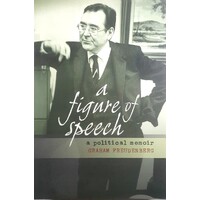 A Figure Of Speech. A Political Memoir