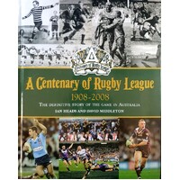 A Centenary Of Rugby League 1908 - 2008