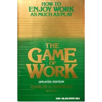 The Game Of Work. How To Enjoy Work As Much As Play