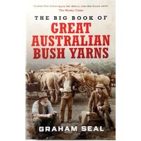 The Big Book Of Great Australian Bush Yarns