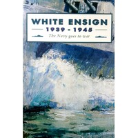 White Ensign. 1939-1945. The Navy Goes To War