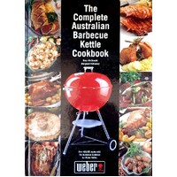 The Complete Australian Barbeque Kettle Cookbook