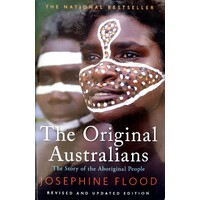 The Original Australians. The Story Of The Aboriginal People