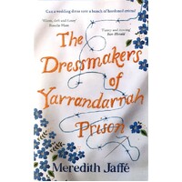 The Dressmakers Of Yarrandarrah Prison