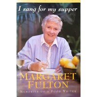 I Sang for My Supper. Memories of a Food Writer