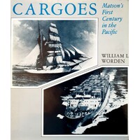 Cargoes. Matson's First Century In The Pacific