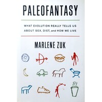 Paleofantasy. What Evolution Really Tells Us About Sex, Diet, And How We Live