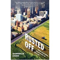 Rusted Off. Why Country Australia Is Fed Up