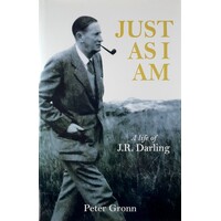 Just As I Am. A Life Of JR Darling