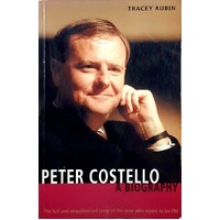 Peter Costello. A Biography