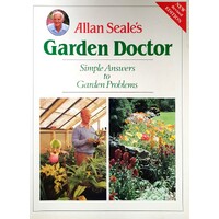 Allan Seale's Garden Doctor Simple Answers To Garden Problems