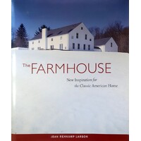 The Farmhouse. New Inspiration For The Classic American Home