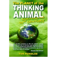 The Planet Of The Thinking Animal. Surviving The 21st Century