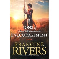 Sons Of Encouragement. Five Stories Of Faithful Men Who Changed Eternity