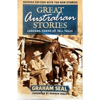 Great Australian Stories. Legends, Yarns And Tall Tales