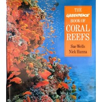 The Greenpeace Book Of Coral Reefs