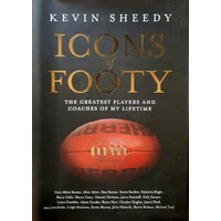 Icons of Footy. The Greatest Players And Coaches of my Lifetime