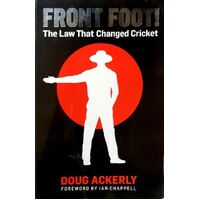 Front Foot. The Law That Changed Cricket