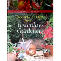 Secrets And Tips From Yesterday's Gardeners