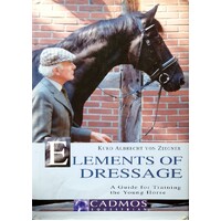 Elements Of Dressage. A Guide For Training The Young Horse