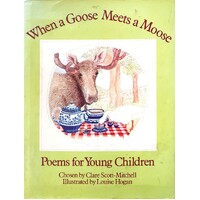 When A Goose Meets A Moose. Poems For Young Children