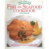 The Great Fish And Seafood Cookbook