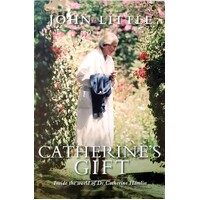 Catherine's Gift. Inside The World Of Dr. Catherine Hamlin