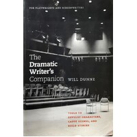 The Dramatic Writer's Companion. Tools To Develop Characters, Cause Scenes, And Build Stories