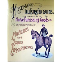 Mosemans Illustrated Guide for Purchasers of Horse Furnishing Goods. Imported and Domestic