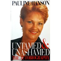 Untamed Unashamed. The Autobiography