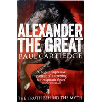 Alexander The Great. The Truth Behind The Myth