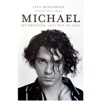 Michael. My Brother, Lost Boy Of INXS