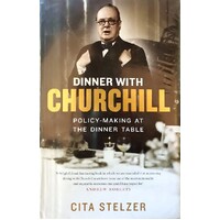 Dinner With Churchill. Policy Making At The Dinner Table