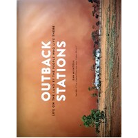 Outback Stations. Life On The Land By The People Who Live There