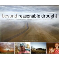 Beyond Reasonable Drought. Photographs Of A Changing Land And Its People