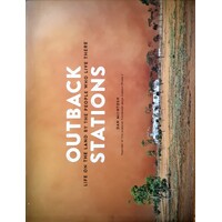 Outback Stations. Life On The Land By The People Who Live There