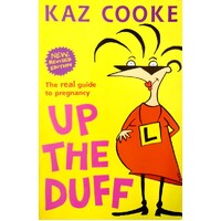 Up The Duff. The Real Guide To Pregnancy