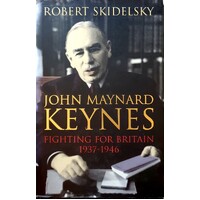 John Maynard Keynes, Fighting For Britain, 1937-1946