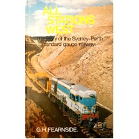 All Stations West. The Story Of The Sydney-Perth Standard Gauge Railway