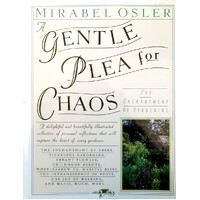 A Gentle Plea For Chaos. The Enchantment Of Gardening