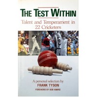 The Test Within. Talent And Temperament In 22 Cricketers.
