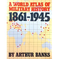 A World Atlas Of Military History 1861-1945