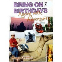 Bring On The Birthdays. Ageing With Adventures