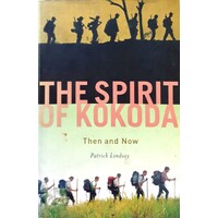 The Spirit Of Kokoda. Then And Now