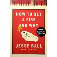 How To Set A Fire And Why